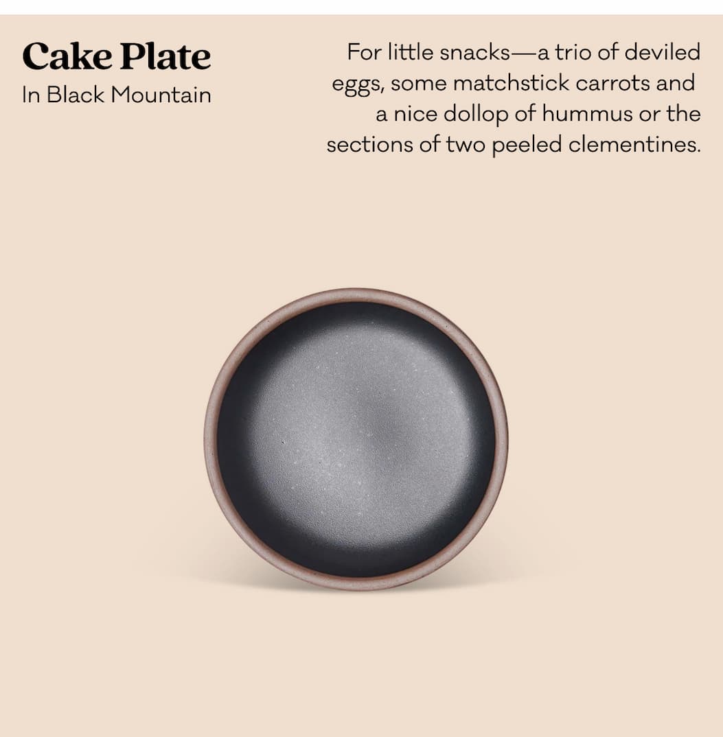 Cake Plate in Black Mountain - For little snacks—a trio of deviled eggs, some matchstick carrots and  a nice dollop of hummus or the sections of two peeled clementines.