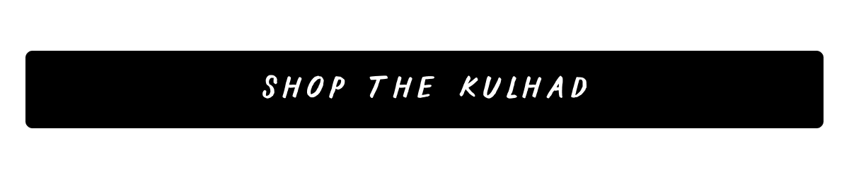 Shop the Kulhad