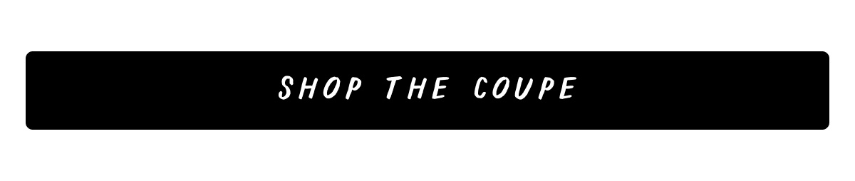 Shop The Coupe