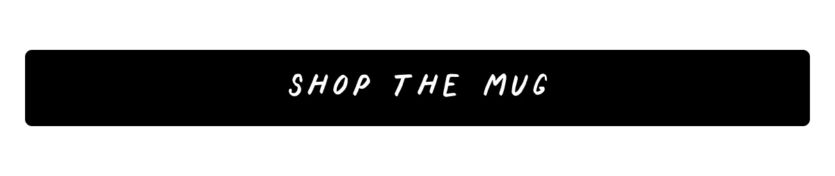 Shop The Mug