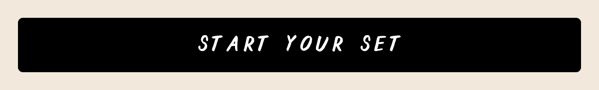 Start Your Set