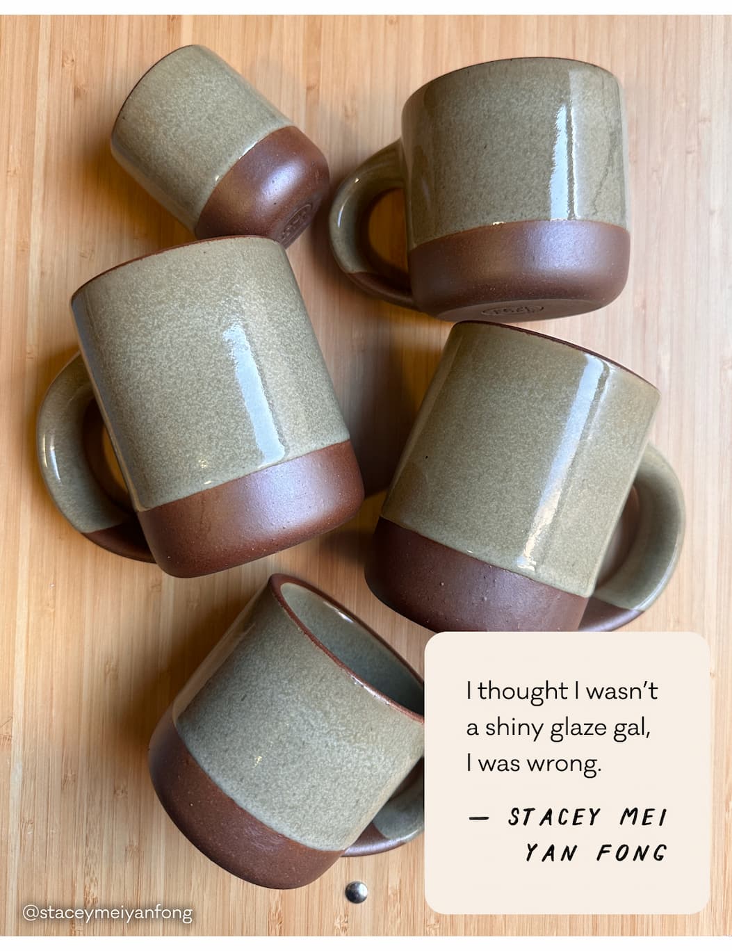 I thought I wasn't a shiny glaze gal, I was wrong. - Stacey Mei Yan Fong