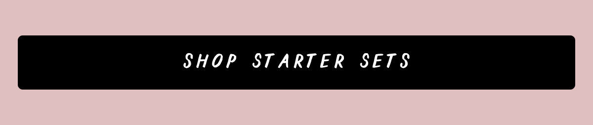 Shop Starter Sets