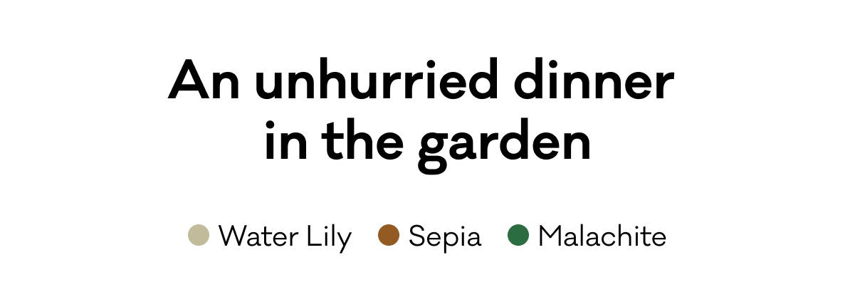 An unhurried dinner in the garden - Water Lily, Sepia, Malachite