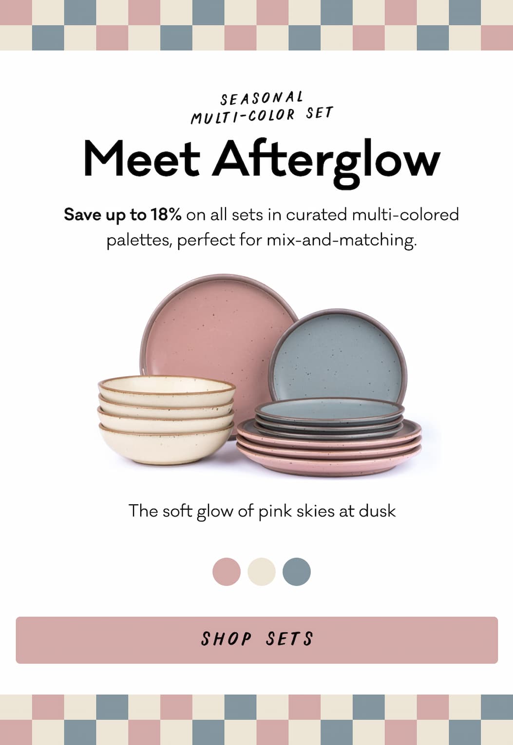 Seasonal Multi-color set Meet Afterglow - Save up to 18% on all sets in curated multi-colored palettes, perfect for mix-and-matching. The soft glow of pink skies at dusk. Shop Sets