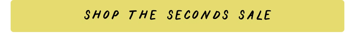 Shop The Seconds Sale