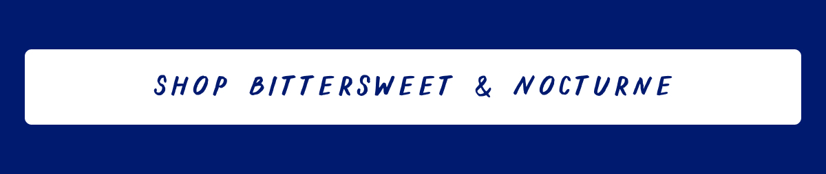 Shop Bittersweet & Nocturne