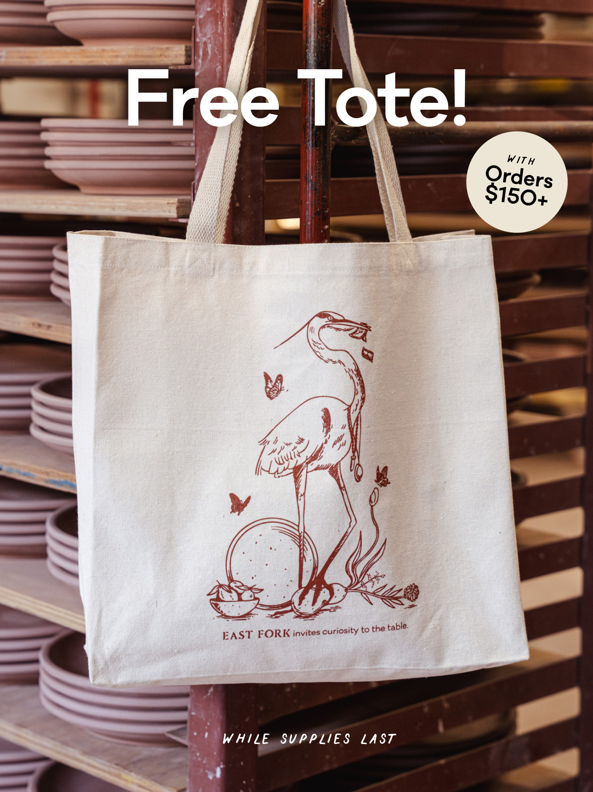 Free Tote! with orders $150+ while supplies last. 