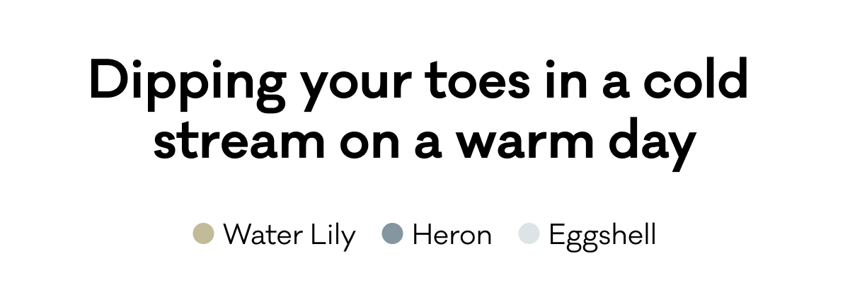 Dipping your toes in a cold stream on a warm day - Water Lily, Heron, Eggshell