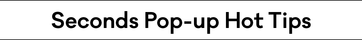 Seconds Sales Hot Tips
