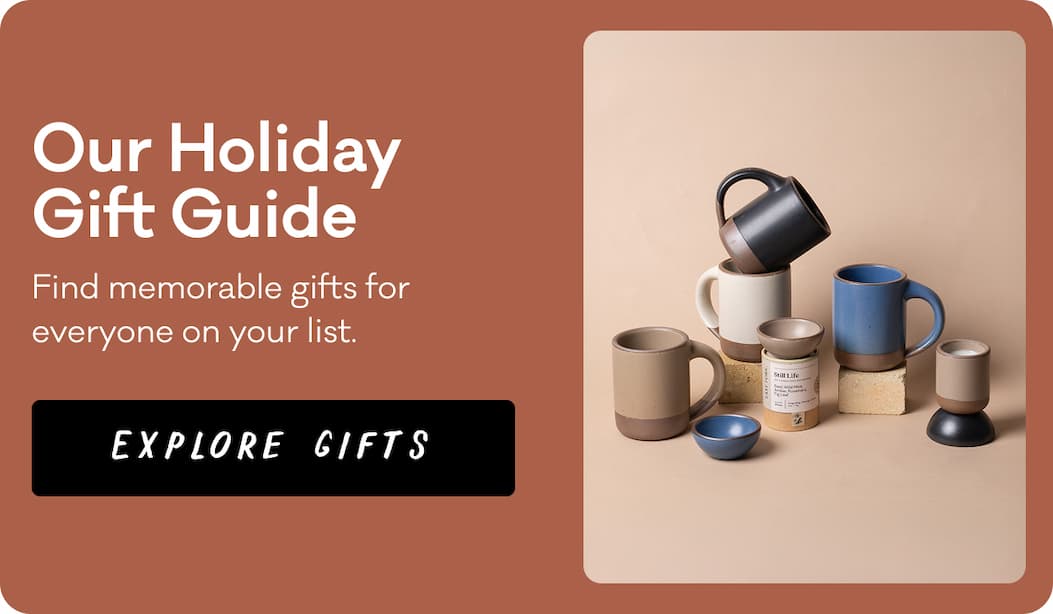 Our Holiday Gift Guide - Find memorable gifts for everyone on your list. Explore Gifts.
