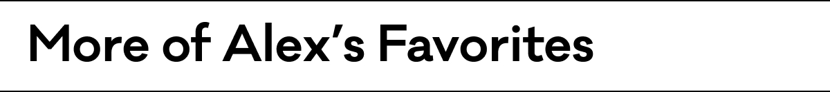 More of Alex's Favotires