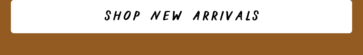 Shop New Arrivals Shop New Arrivals