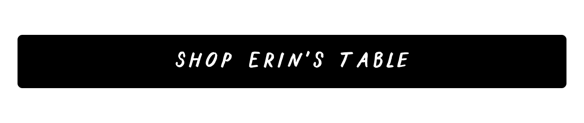 Shop Erin's Table Shop Erin's Table