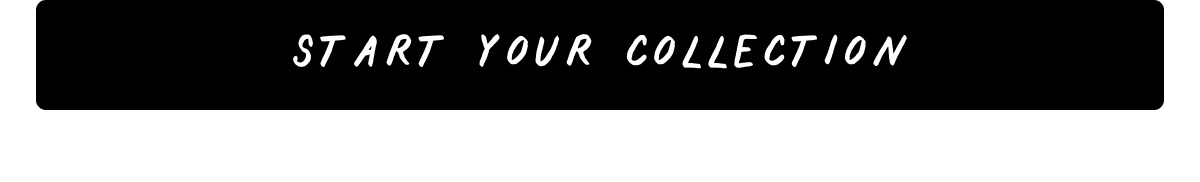 Start Your Collection