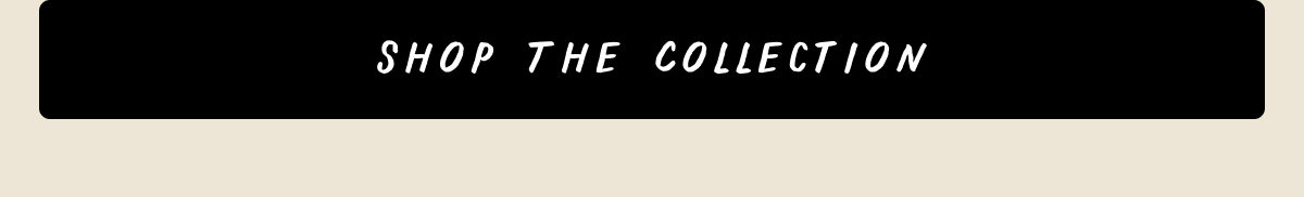 Shop the Collection