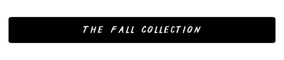 The Fall Collection