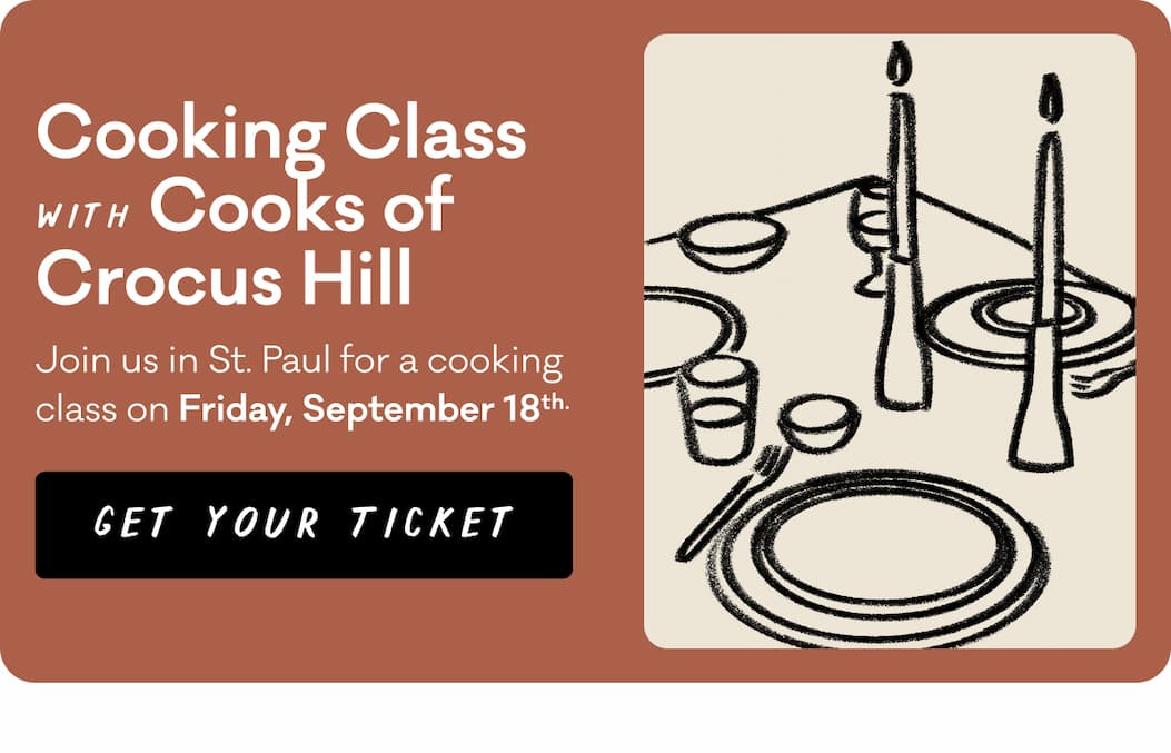 Cooking class with Cooks of Crocus Hill - Join us in St. Paul for a cooking class on Friday, September 18th. Get your ticket
