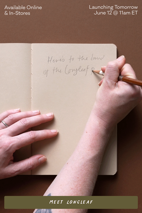 Available Online & In-Stores, Launching Tomorrow June 12 @ 11am ET. Meet Longleaf