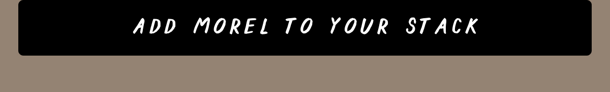 Add Morel to your stack