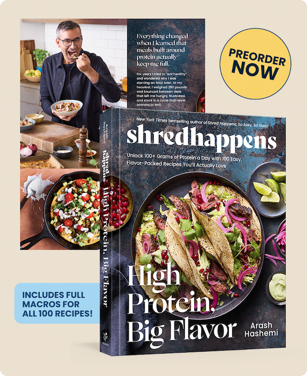 Arash Shred Happens High Protein Big Flavor Cookbook