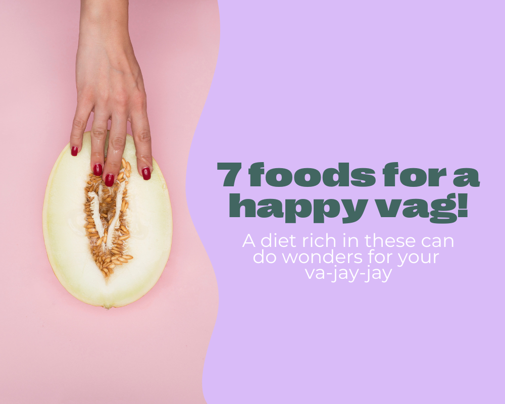 A diet rich in these foods can do wonders for your vag! 😮 OYO Skincare