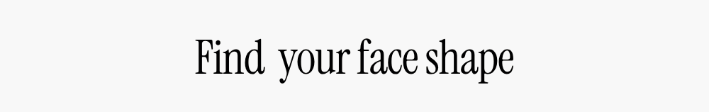 find your face shape