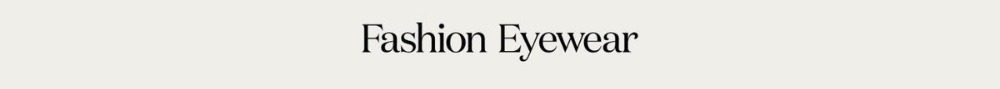 Fashion Eyewear