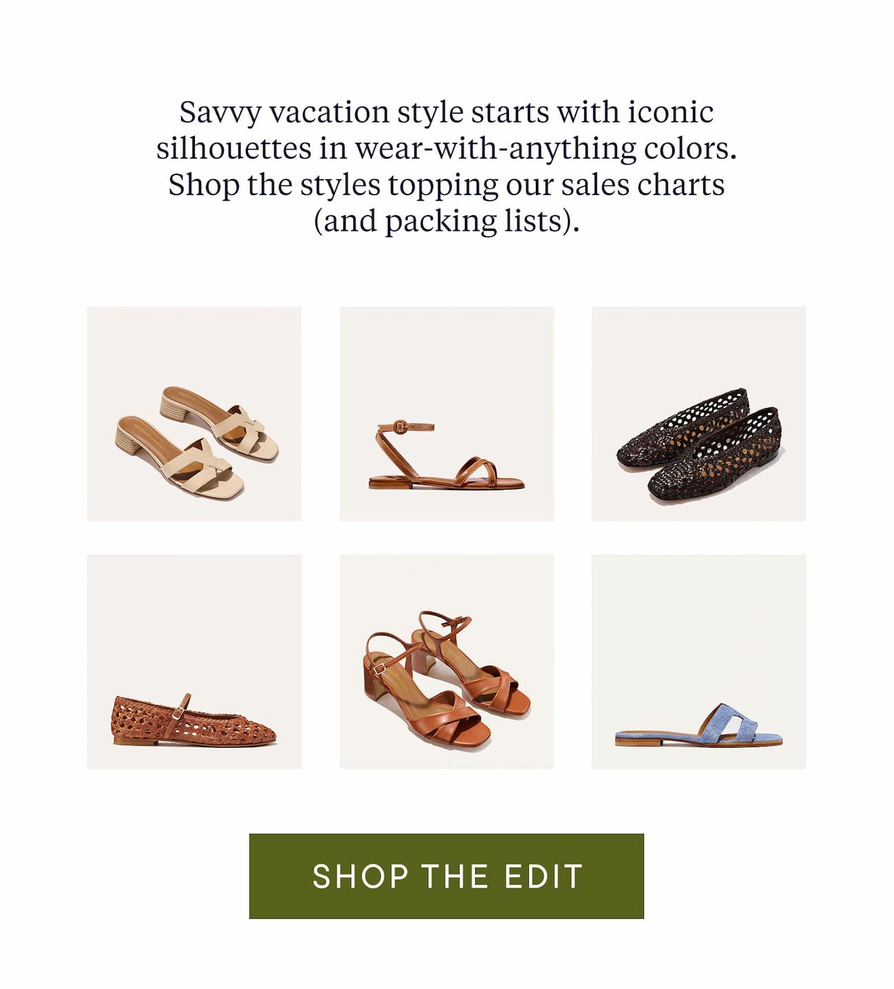 Savvy vacation style starts with iconic silhouettes in wear-with-anything colors. Shop the styles topping our sales charts (and packing lists). Shop the edit. 