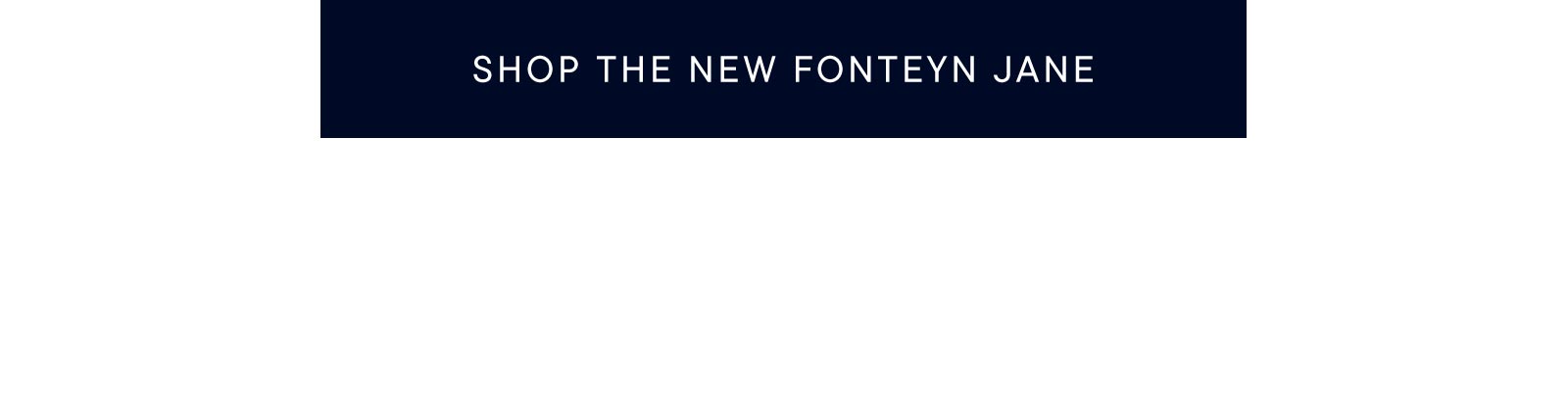 Shop the new Fonteyn Jane