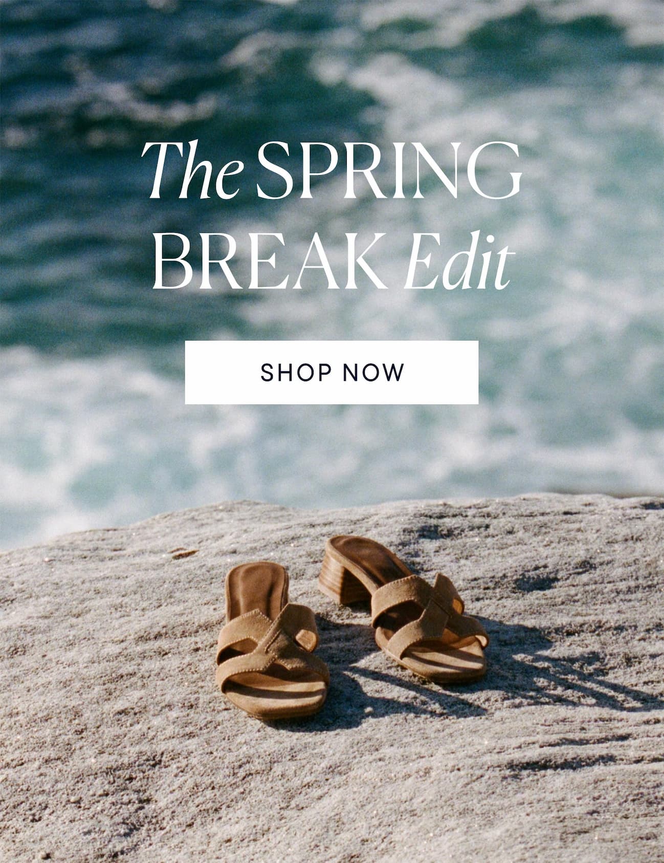 The Spring Break Edit. Shop Now. 