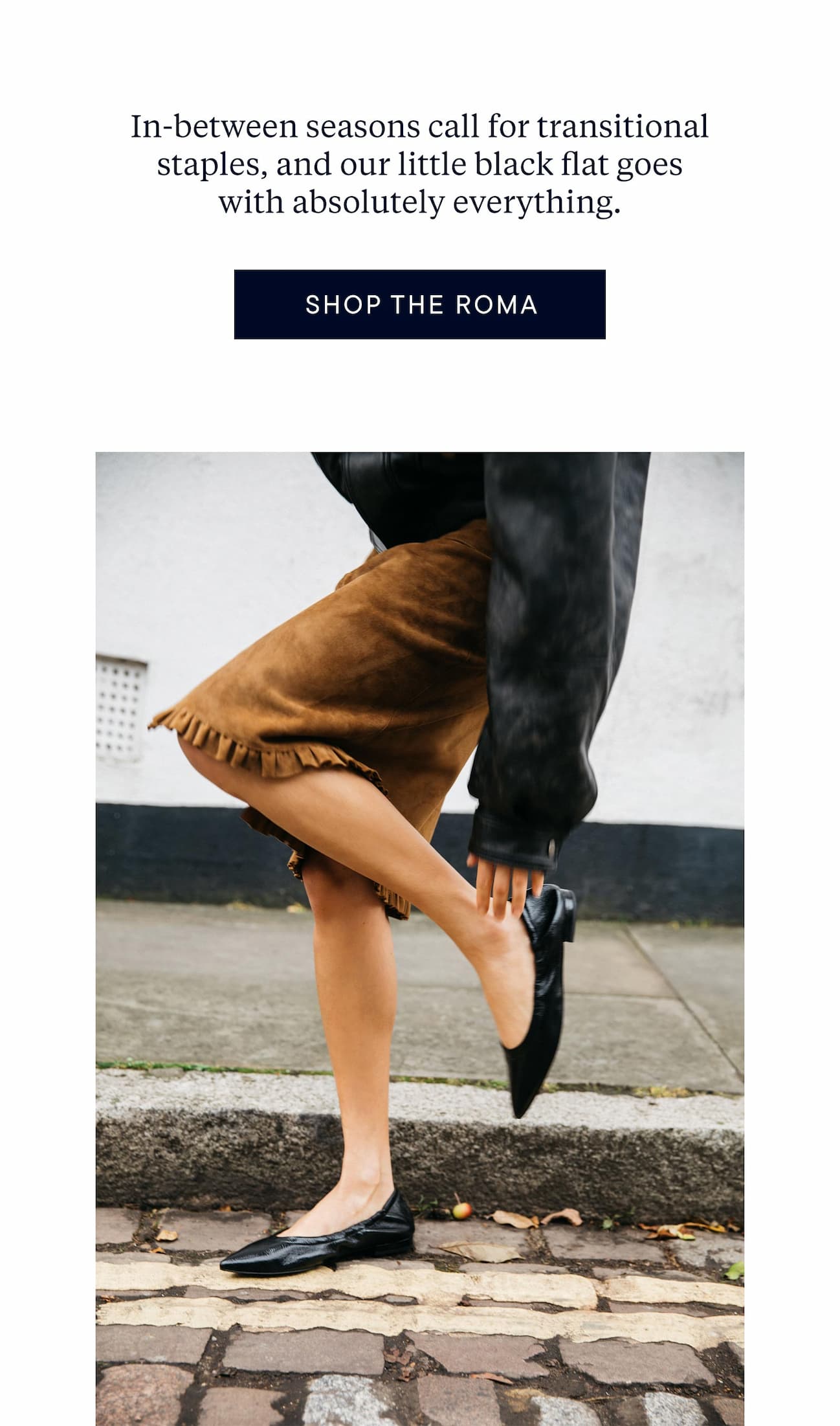In-between seasons call for transitional staples, and our little black flat goes with absolutely everything.