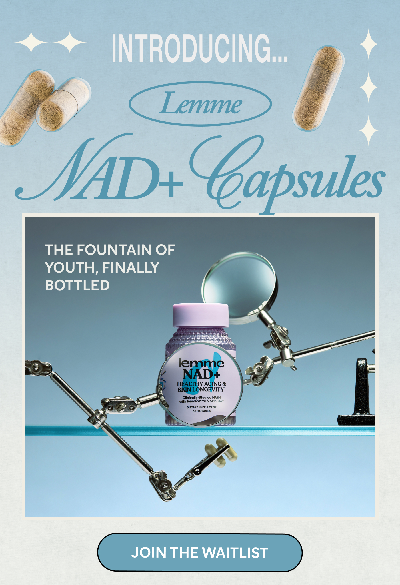 INTRODUCING... Lemme NAD+ Capsules  THE FOUNTAIN OF YOUTH, FINALLY BOTTLLED -- JOIN THE WAITLIST