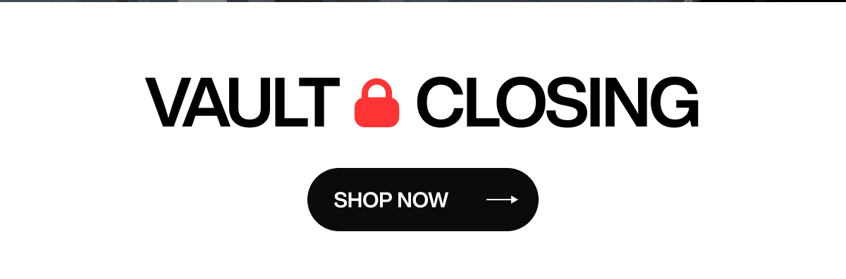 VAULT CLOSING