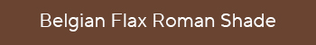 belgian-flax-roman-shades