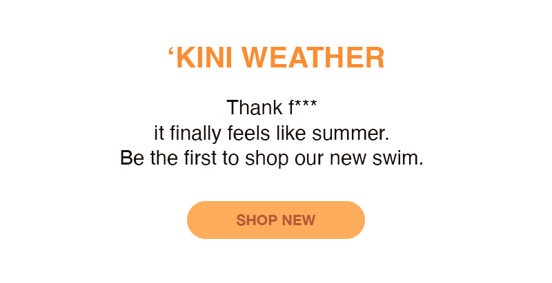 IT'S KINI WEATHER | SHOP NEW SWIM