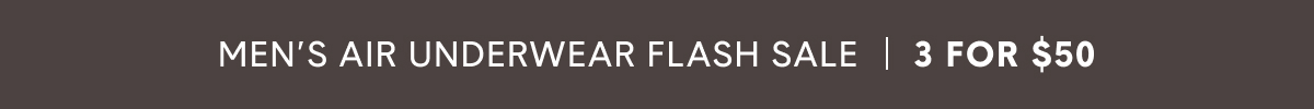 Men's Air Underwear Flash Sale | 3 For $50 | Shop Now >
