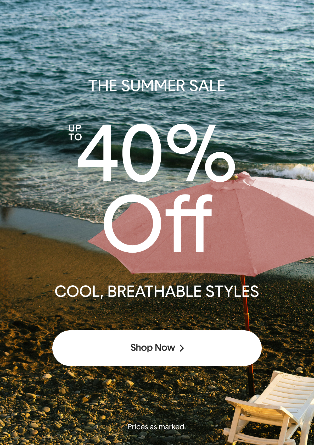 THE SUMMER SALE! Up To 40% Off Cool, Breathable Styles | Shop Now >