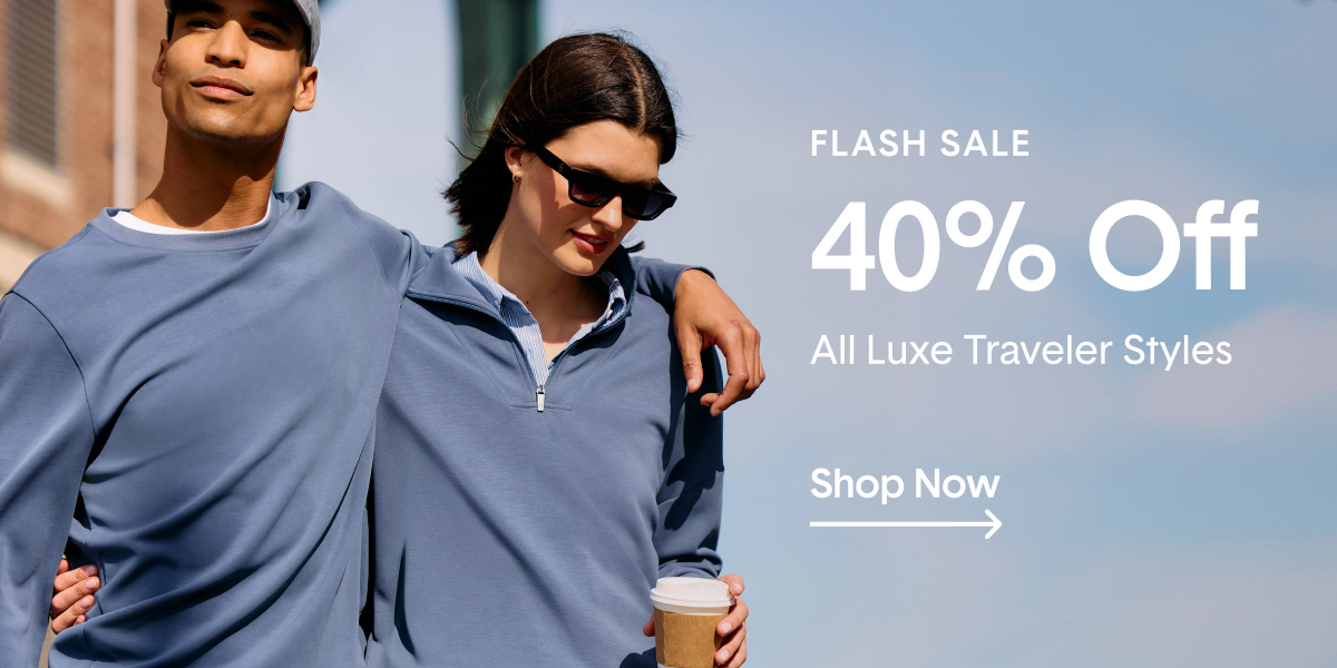 FLASH SALE! Shop 40% Off All Luxe Traveler Styles >