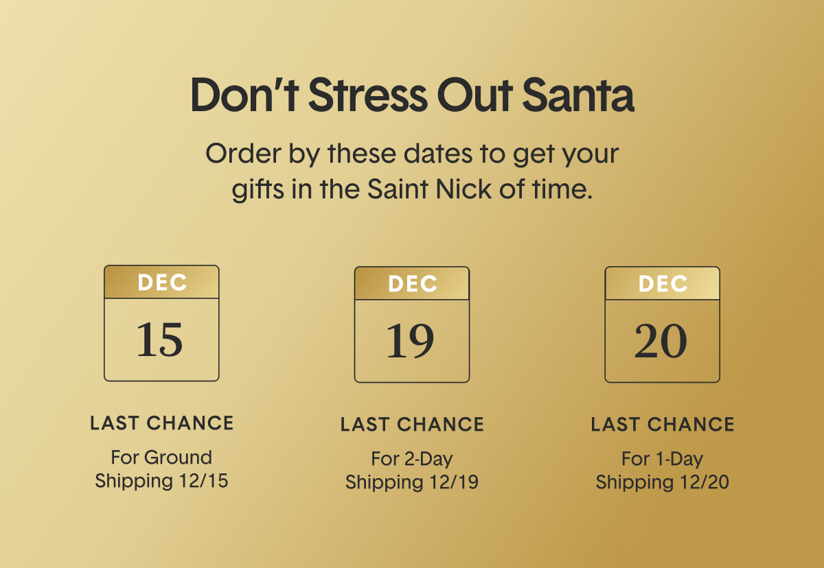 Don't Stress Out Santa! Order now and get it in time for Christmas.