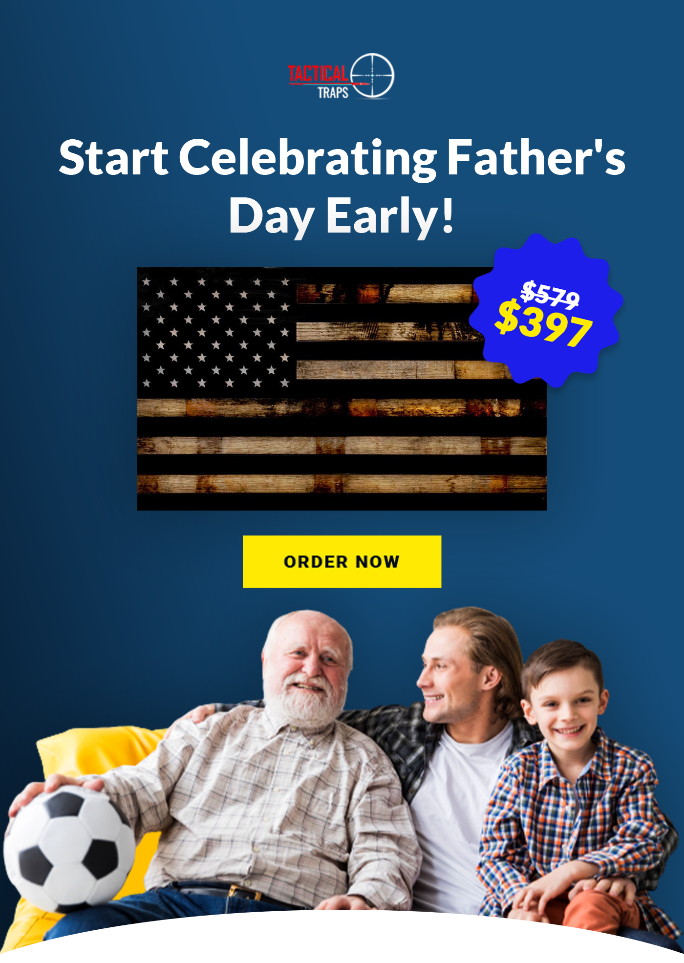 Start Celebrating Father's Day Early!