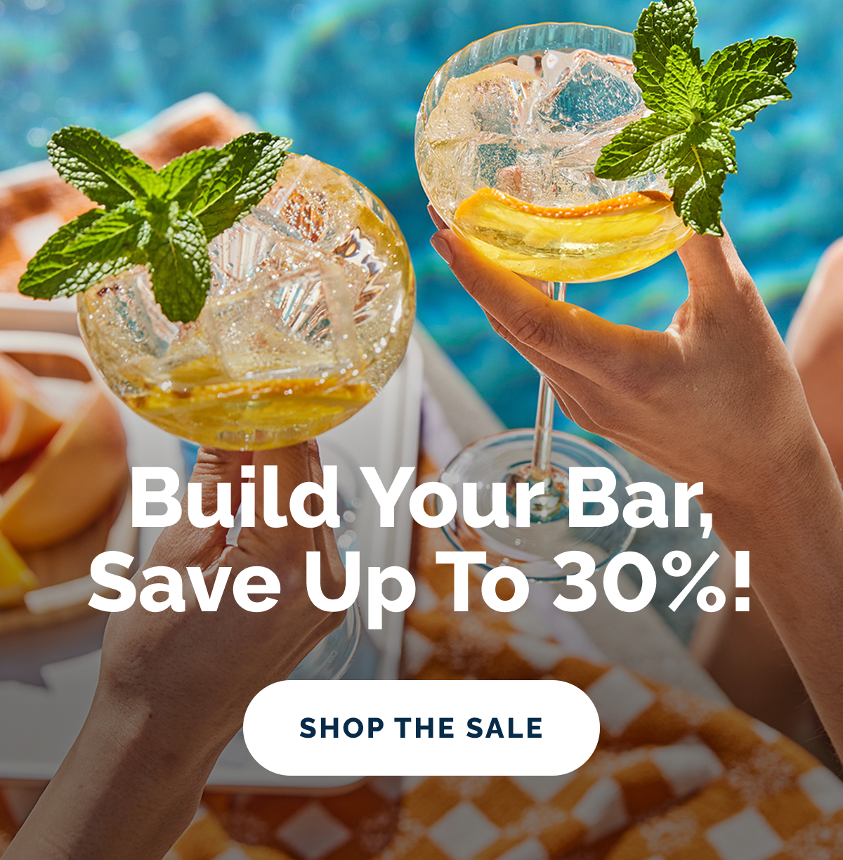 Build Your Bar, Save Up to 30%! SHOP THE SALE