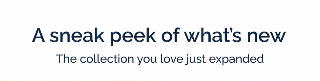 A sneak peek of what's new