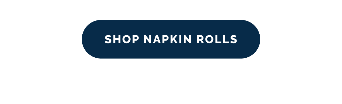 SHOP NAPKIN ROLLS