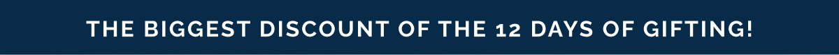 The biggest discount of the 12 days of gifting!