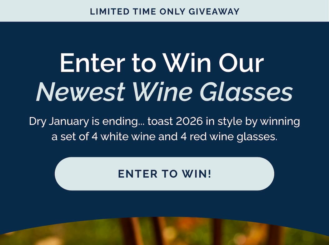 Limited time only giveaway! Enter to Win Our Newest Wine Glasses - Dry January is ending... toast 2026 in style by winning a set of 4 white wine and 4 red wine glasses