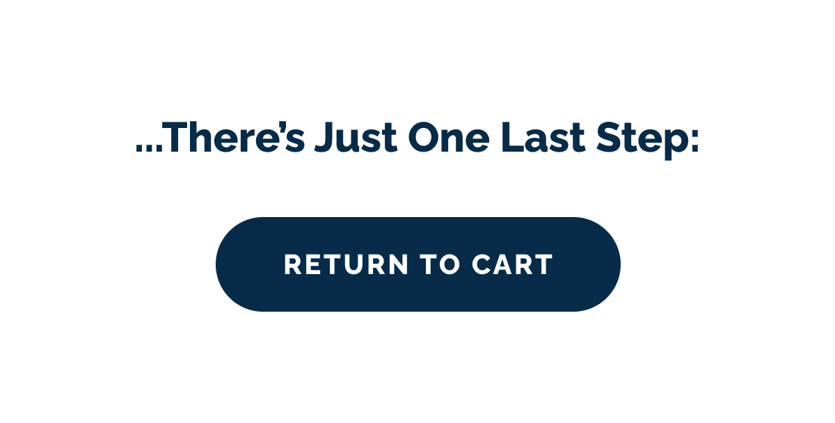 There's just one last step: RETURN TO CART