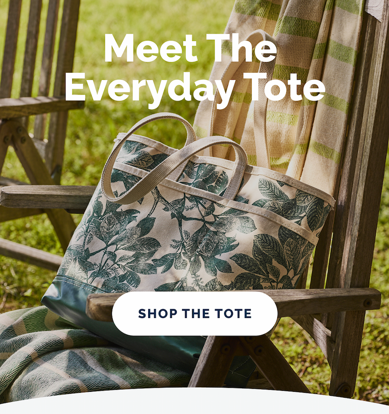 Meet the Everyday Tote. SHOP THE TOTE