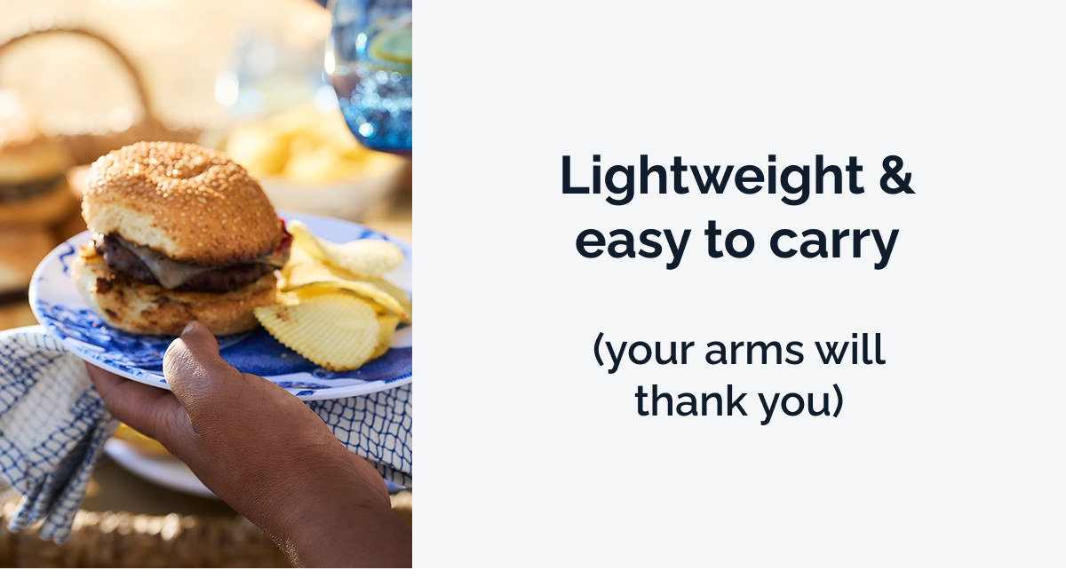 Lightweight & easy to carry (your arms will thank you)