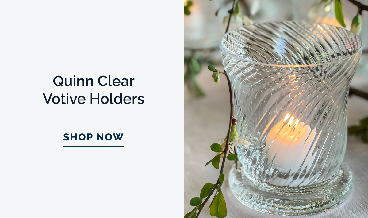 Quinn Clear Votive Holders. SHOP NOW